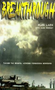 Cover of: BREAKTHROUGH Taking the Gospel Across Forbidden Borders by Rudi Lack