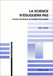 Cover of: La science n'éduquera pas: Comte, Durkheim, le modèle introuvable