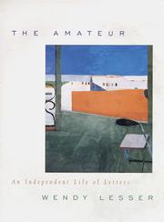 Cover of: The amateur by Wendy Lesser