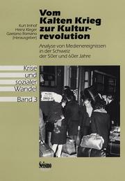 Cover of: Vom Kalten Krieg zur Kulturrevolution by Kurt Imhof, Heinz Kleger, Gaetano Romano (Herausgeber).