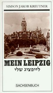 Cover of: Mein Leipzig: Gedenken an die Juden meiner Stadt