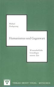 Cover of: Humanismus und Gegenwart: wiss. Grundlagen unserer Zeit