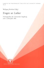 Cover of: Fragen an Luther: Vortragsreihe der Universität Augsburg zum Luther-Jahr 1983