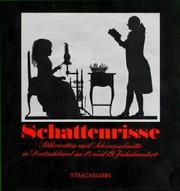Cover of: Schattenrisse: Silhouetten u. Scherenschnitte in Deutschland im 18. u. 19. Jh.