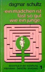 Cover of: "Ein Mädchen ist fast so gut wie ein Junge" by Dagmar Schultz