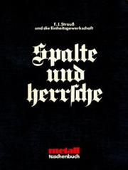 Cover of: Spalte und herrsche by [hrsg. von, Industriegewerkschaft Metall für die Bundesrepublik Deutschland, Frankfurt am Main ; verantwortlich für die Dokumentation, Jürgen Mechelhoff].