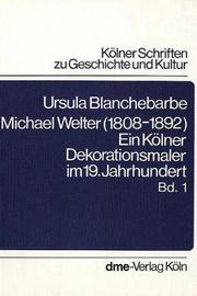 Cover of: Michael Welter (1808-1892): ein Kölner Dekorationsmaler im 19. Jahrhundert