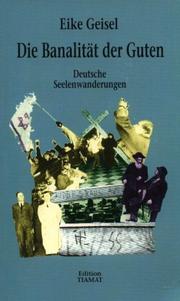 Cover of: Die Banalität der Guten: deutsche Seelenwanderungen