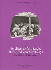 Le chien de Montargis, ou, La forêt de Bondy = by R.-C. Guilbert de Pixérécourt