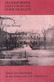 Cover of: Preussische Lehrerinnenbildung im katholischen Westfalen: das Lehrerinnenseminar in Paderborn (1832-1926)