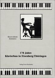 Cover of: 170 Jahre Klavierbau in Eisenberg/Thüringen: Pianos solidester Konstruktion