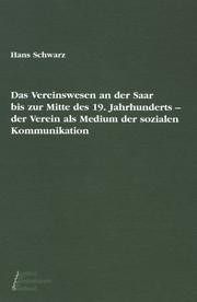 Das Vereinswesen an der Saar bis zur Mitte des 19. Jahrhunderts by Schwarz, Hans.