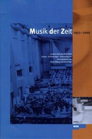 Cover of: Musik der Zeit, 1951-2001: 50 Jahre Neue Musik im WDR : Essays, Erinnerungen, Dokumentation