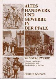 Cover of: Wandergewerbe: fahrende Handwerker, Wanderarbeiter und Hausierhändler in der Pfalz
