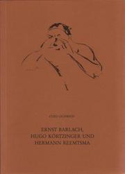 Cover of: Ernst Barlach, Hugo Körtzinger und Hermann Reemtsma: auch ein Beitrag zur Biographie der letzten Lebensjahre Ernst Barlachs