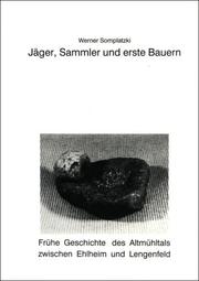 Jäger, Sammler und erste Bauern by Werner Somplatzki