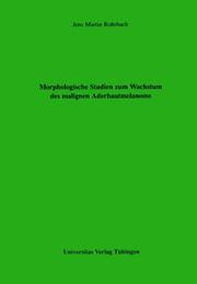 Cover of: Morphologische Studien zum Wachstum des malignen Aderhautmelanoms