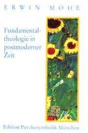 Cover of: Fundamentaltheologie in postmoderner Zeit: ein anthropotheologischer Entwurf