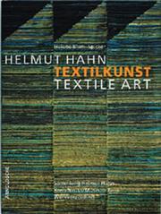 Cover of: Helmut Hahn, Textilkunst: Sammlung Helmut Hahn, Kreis Neuss, Museum Zons : Werkverzeichnis = Helmut Hahn, textile art