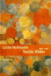 Cover of: Lotte Hofmann: Textile Bilder, 1950-1981