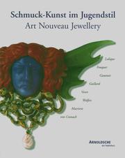 Cover of: Schmuck-Kunst im Jugendstil: Lalique, Fouquet, Gautrait, Gaillard, Vever, Wolfers, Masriera, von Cranach = Art nouveau jewellery