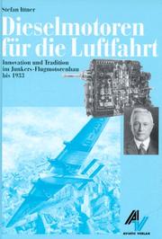 Cover of: Dieselmotoren für die Luftfahrt: Innovation und Tradition im Junkers-Flugmotorenbau bis 1933