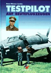 Testpilot auf Beuteflugzeugen by Hans-Werner Lerche