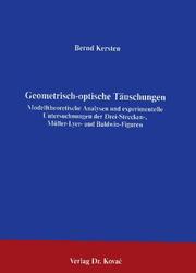 Cover of: Geometrisch-optische Täuschungen: modelltheoretische Analysen und experimentelle Untersuchungen der Drei-Strecken-, Müller-Lyer-, und Baldwin-Figuren