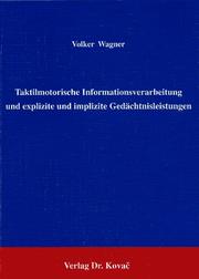 Cover of: Taktil-motorische Informationsverarbeitung und explizite und implizite Gedächtnisleistungen