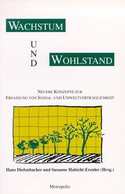 Cover of: Wachstum und Wohlstand: neuere Konzepte zur Erfassung der Sozial- und Umweltverträglichkeit