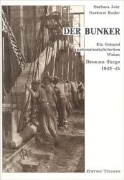 Cover of: Der Bunker: ein Beispiel nationalsozialistischen Wahns : Bremen-Farge 1943-45