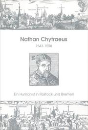 Cover of: Nathan Chytraeus, 1543-1598: ein Humanist in Rostock und Bremen : Quellen und Studien