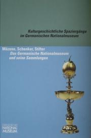 Cover of: Mäzene, Schenker, Stifter: das Germanische Nationalmuseum und seine Sammlungen