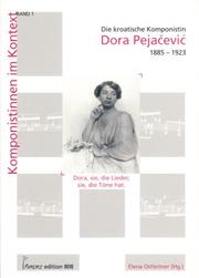 Cover of: "Dora, sie, die Lieder, sie, die Töne hat": die kroatische Komponistin Dora Pejačević (1885-1923)