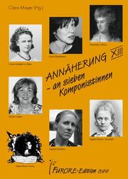 Cover of: Annäherung, an sieben Komponistinnen: mit Berichten, Interviews und Selbstdarstellungen