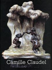 Cover of: Camille Claudel, 1864-1943: Skulpturen, Gemälde, Zeichnungen : eine Ausstellung des Festivals der Frauen und der BATIG Gesellschaft für Beteiligungen m.b.H.