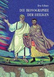 Cover of: Die Ikonographie der Heiligen: eine Entwicklungsgeschichte ihrer Attribute von den Anfängen bis zum achten Jahrhundert