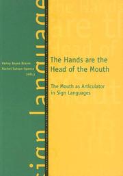 Cover of: The hands are the head of the mouth: the mouth as articulator in sign languages