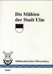 Cover of: Die Mühlen der Stadt Ulm by Albert Haug