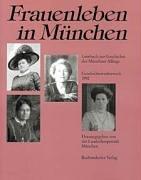 Cover of: Frauenleben in München by herausgegeben von der Landeshauptstadt München.