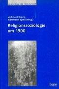 Cover of: Religionssoziologie um 1900 by herausgegeben von Volkhard Krech, Hartmann Tyrell.