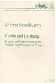 Cover of: Glaube und Erziehung: zu Verlust und Wiedergewinnung der religiösen Fragestellung in der Pädagogik