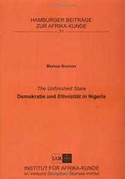 Cover of: The unfinished state: Demokratie und Ethnizität in Nigeria