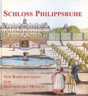 Cover of: Schloss Philippsruhe: vom Barockschloss zum Historischen Museum