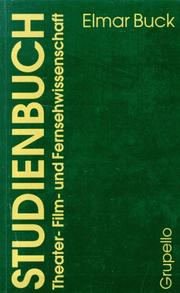 Cover of: Studienbuch Theater-, Film- und Fernsehwissenschaft by Elmar Buck