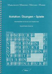 Cover of: Notation: Ubungen, Spiele  by Rudolf-Dieter Kraemer, Rudolf-Dieter Kraemer