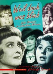 Cover of: Weil doch was blieb: alte Frauen in schlechten Filmen