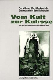 Cover of: Vom Kult zur Kulisse: das Völkerschlachtdenkmal als Gegenstand der Geschichtskultur
