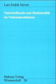 Cover of: Naturheilkunde und Medizinethik im Nationalsozialismus by Lars Endrik Sievert, Lars Endrik Sievert