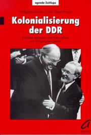 Cover of: Kolonialisierung der DDR: kritische Analysen und Alternativen des Einigungsprozesses